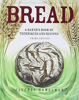 bread a bakers book of techniques and recipes 1st edition jeffrey hamelman 1119577519, 978-1119577515