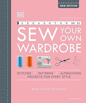 sew your own wardrobe more than 80 techniques 1st edition alison smith 074402689x, 978-0744026894
