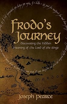 frodos journey discover the hidden meaning of the lord of the rings 1st edition joseph pearce ,jef murray