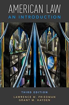 american law an introduction 1st edition lawrence m friedman ,grant m hayden 0190460598, 978-0190460594