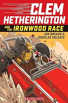 clem hetherington and the ironwood race 1st edition jen breach ,douglas holgate 0545814464, 978-0545814461