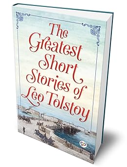 the greatest short stories of leo tolstoy 1st edition leo tolstoy 9389157935, 978-9389157932