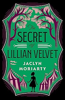 the secret of lillian velvet 1st edition jaclyn moriarty 1646142616, 978-1646142613