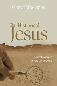 the historical jesus ancient evidence for the life of christ 1st edition gary habermas 0899007376,