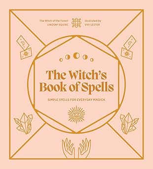 the witchs book of spells simple spells for everyday magick 1st edition lindsay squire ,viki lester