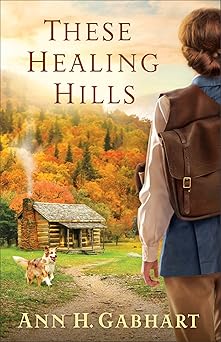 these healing hills 1st edition ann h gabhart 0800723635, 978-0800723637
