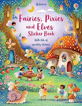 fairies pixies and elves sticker book a whimsical interactive sticker book featuring magical woodland