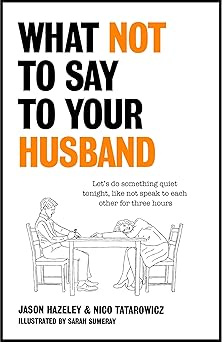 what not to say to your husband 1st edition jason hazeley ,nico tatarowicz 1529411491, 978-1529411492