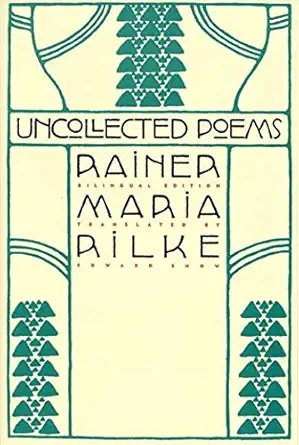uncollected poems 1st edition rainer maria rilke ,edward snow 086547513x, 978-0865475137