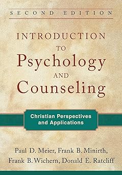 introduction to psychology and counseling christian perspectives and applications 1st edition paul d meier