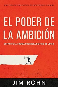 el poder de la ambicia n despierta la fuerza poderosa dentro de ti 1st edition jim rohn 1640953574,