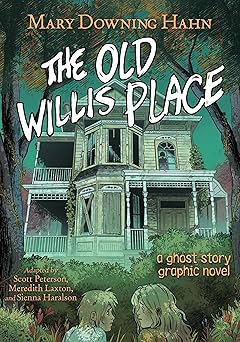 the old willis place graphic novel a ghost story 1st edition mary downing hahn ,scott peterson ,meredith