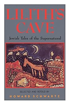 liliths cave jewish tales of the supernatural 1st edition howard schwartz 0195067266, 978-0195067262