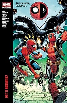 spider man/deadpool modern era epic collection isnt it bromantic 1st edition joe kelly ,marvel various ,ed
