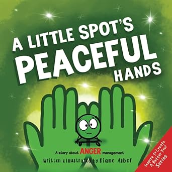 a little spots peaceful hands a story about anger management 1st edition diane alber 1960643061,