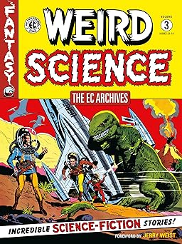 the ec archives weird science volume 3 1st edition al feldstein ,william gaines ,wally wood ,jack kamen