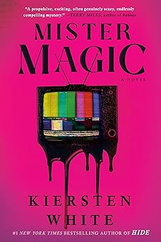 mister magic a novel 1st edition kiersten white 0593359283, 978-0593359280