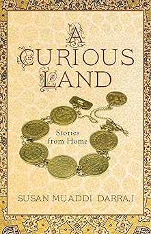 a curious land stories from home 1st edition susan muaddi darraj 1625342659, 978-1625342652
