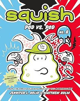 squish #8 pod vs pod 1st edition jennifer l holm ,matthew holm 0307983080, 978-0307983084