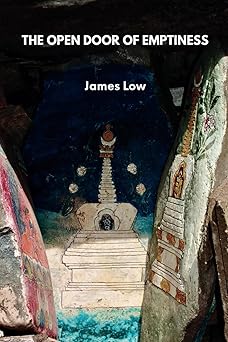 the open door of emptiness a collection of public talks and teachings 1st edition james low 1739938178,