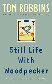still life with woodpecker a novel 1st edition tom robbins 0553348973, 978-0553348972
