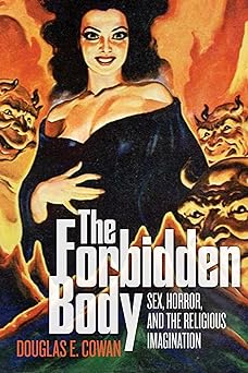 the forbidden body 1st edition cowan 1479803111, 978-1479803118