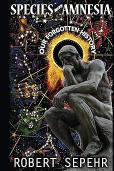 species with amnesia our forgotten history 1st edition robert sepehr 1943494045, 978-1943494040