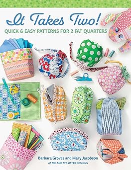 it takes two quick and easy patterns for 2 fat quarters 1st edition barbara groves ,mary jacobson 1683561511