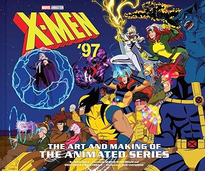 x men a 97 the art and making of the animated series 1st edition james field ,jake castorena ,brad winderbaum
