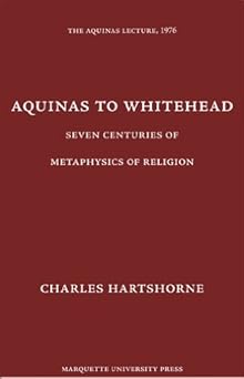 aquinas to whitehead seven centuries of metaphysics of religion 1st edition charles hartshorne 0874621410,