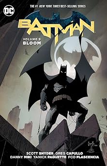 batman vol 9 bloom 1st edition scott snyder ,greg capullo 1401269222, 978-1401269227