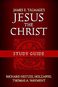 jesus the christ study guide 1st edition richard neitzel holzapfel ,thomas a wayment 160907937x,