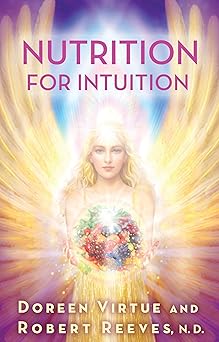 nutrition for intuition 1st edition doreen virtue ,robert reeves 1401945414, 978-1401945411