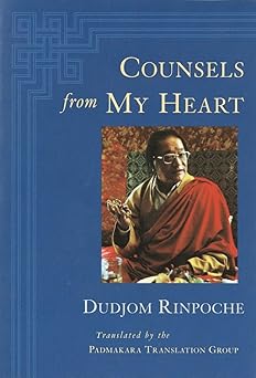 counsels from my heart 1st edition dudjom rinpoche ,padmakara translation group 1570629226, 978-1570629228