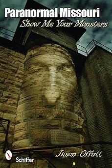 paranormal missouri show me your monsters 1st edition jason offutt 0764335774, 978-0764335778