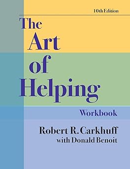art of helping workbook 1st edition robert r carkhuff ph d ,donald m benoit m ed 1610144260, 978-1610144261