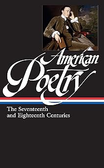 american poetry the seventeenth and eighteenth centuries 1st edition david s shields 1931082901,