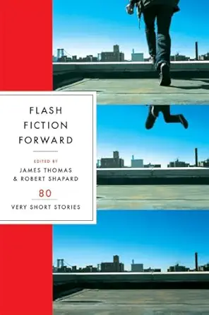 flash fiction forward 80 very short stories 1st edition robert shapard ,james thomas 0393328023,
