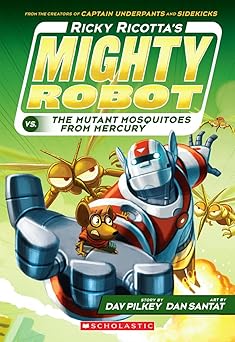 ricky ricottas mighty robot vs the mutant mosquitoes from mercury 1st edition dav pilkey ,dan santat