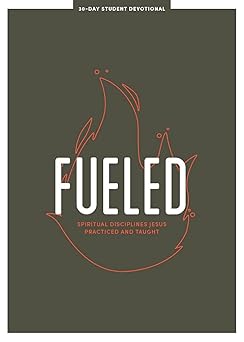 fueled teen devotional spiritual disciplines jesus practiced and taught 1st edition lifeway students