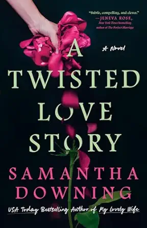 a twisted love story 1st edition samantha downing 0593101014, 978-0593101018