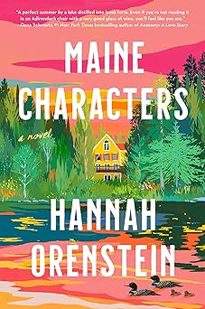 maine characters a novel 1st edition hannah orenstein 0593851552, 978-0593851555