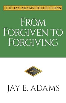 from forgiven to forgiving 1st edition jay e adams 1949737179, 978-1949737172
