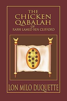 the chicken qabalah of rabbi lamed ben clifford dilettantes guide to what you do and do not need to know to
