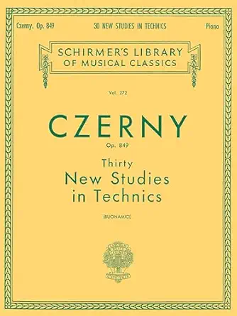 carl czerny a thirty new studies in technics op 849 schirmer library of classics piano technique and method