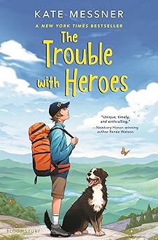 the trouble with heroes 1st edition kate messner 1547616393, 978-1547616398