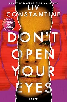 dont open your eyes a novel 1st edition liv constantine 0593875206, 978-0593875209