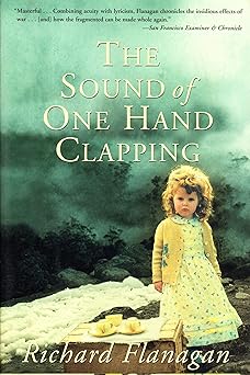 the sound of one hand clapping 1st edition richard flanagan 0802137849, 978-0802137845