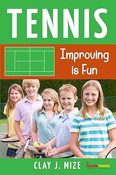 tennis improving is fun 1st edition clay j mize 1095075691, 978-1095075692