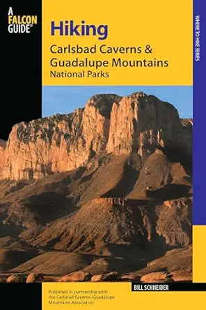 hiking carlsbad caverns and guadalupe mountains national parks 1st edition bill schneider 0762725656,